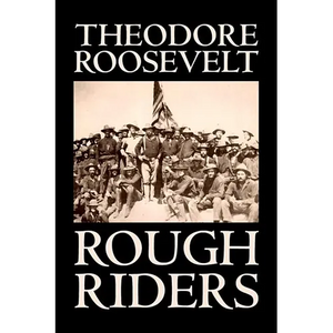 Rough Riders by Theodore Roosevelt, Biography & Autobiography - Historical - Hardcover