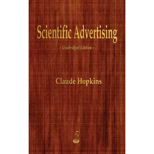 Scientific Advertising - Hardcover
