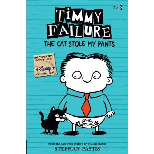 Timmy Failure: The Cat Stole My Pants - Paperback