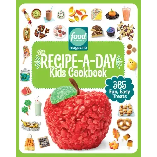 Food Network Magazine the Recipe-A-Day Kids Cookbook: 365 Fun, Easy Treats - Hardcover