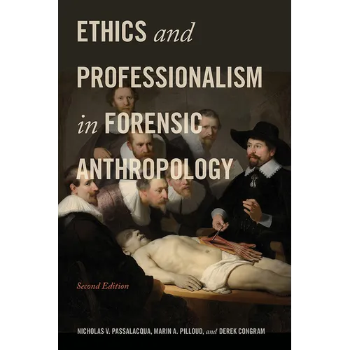 Ethics and Professionalism in Forensic Anthropology, Second Edition - Hardcover