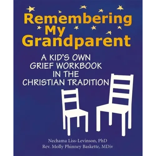 Remembering My Grandparent: A Kid's Own Grief Workbook in the Christian Tradition - Paperback