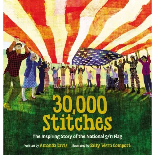 30,000 Stitches: The Inspiring Story of the National 9/11 Flag