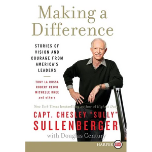 Making a Difference: Stories of Vision and Courage from America's Leaders - Paperback