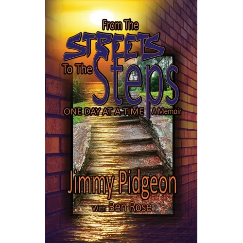 From the Streets to the Steps: One Day at a Time - A Memoir - Paperback