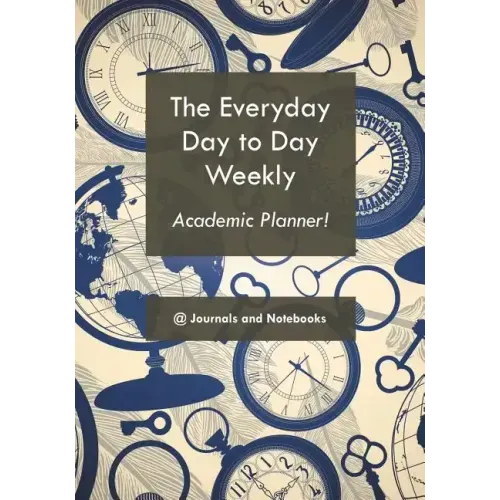 The everyday day to day weekly academic planner! - Paperback