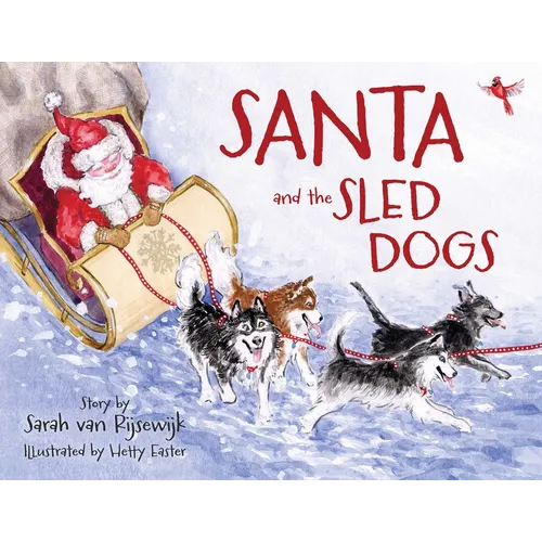 Santa and the Sled Dogs - Hardcover