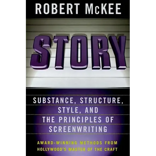 Story: Style, Structure, Substance, and the Principles of Screenwriting - Hardcover