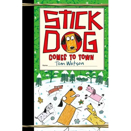 Stick Dog Comes to Town: A Christmas Holiday Book for Kids - Hardcover