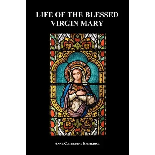 Life of the Blessed Virgin Mary (Paperback)