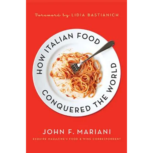 How Italian Food Conquered the Worl - Paperback