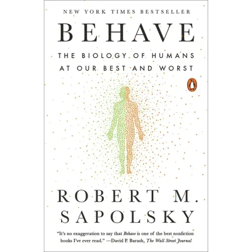 Behave: The Biology of Humans at Our Best and Worst - Paperback