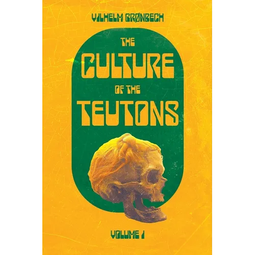 The Culture of the Teutons: Volume One - Paperback