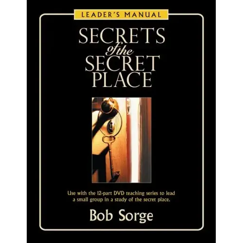 Secrets of the Secret Place: Leader's Manual - Paperback