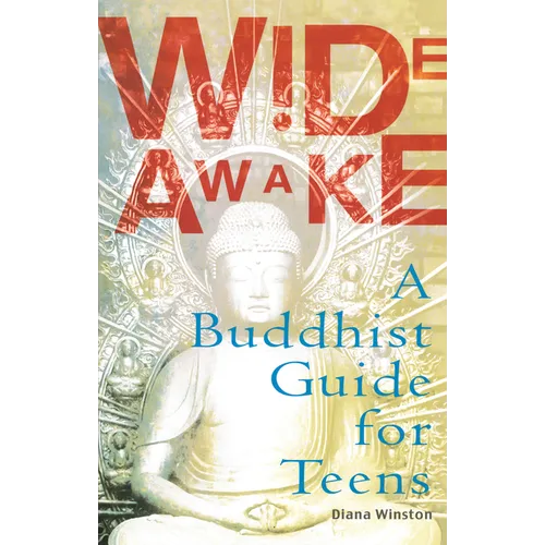 Wide Awake: A Buddhist Guide for Teens - Paperback