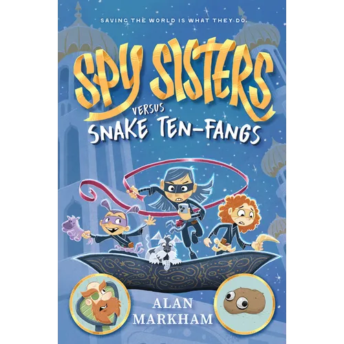 Spy Sisters Versus Snake Ten-Fangs: Volume 1 - Hardcover