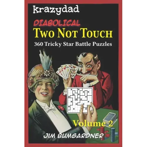 Krazydad Diabolical Two Not Touch Volume 2: 360 Tricky Star Battle Puzzles - Paperback