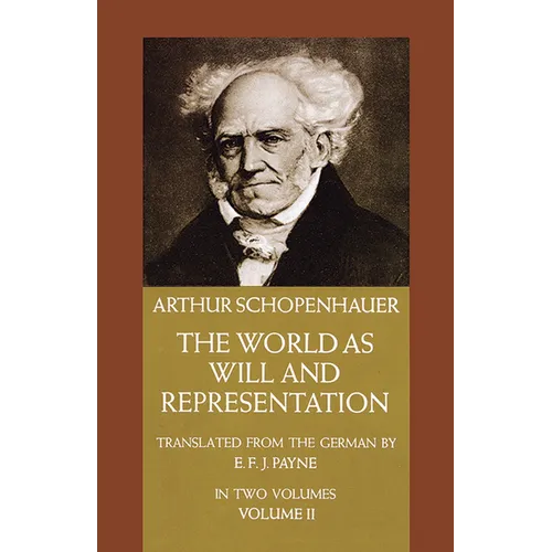 The World as Will and Representation, Vol. 2: Volume 2 - Paperback