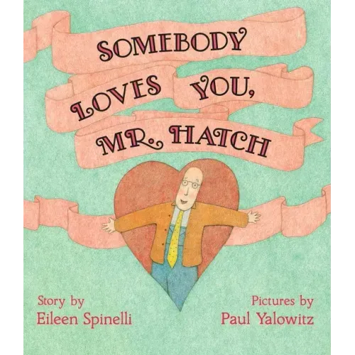 Somebody Loves You, Mr. Hatch - Hardcover