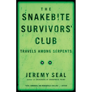 The Snakebite Survivors' Club: Travels Among Serpents - Paperback