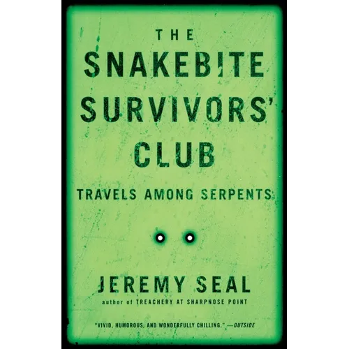 The Snakebite Survivors' Club: Travels Among Serpents - Paperback