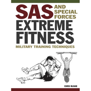 SAS and Special Forces Extreme Fitness: Military Training Techniques - Paperback