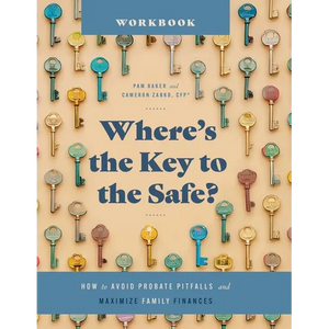 Where's the Key to the Safe? Workbook: How to Avoid Probate Pitfalls and Maximize Family Finances - Paperback
