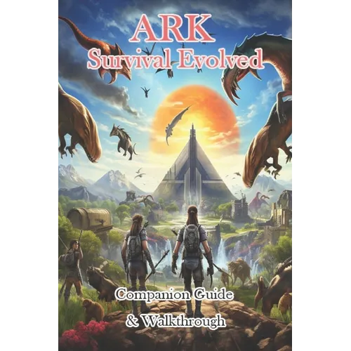 ARK Survival Evolved Companion Guide & Walkthrough - Paperback