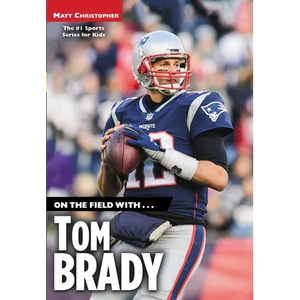 On the Field with...Tom Brady - Paperback