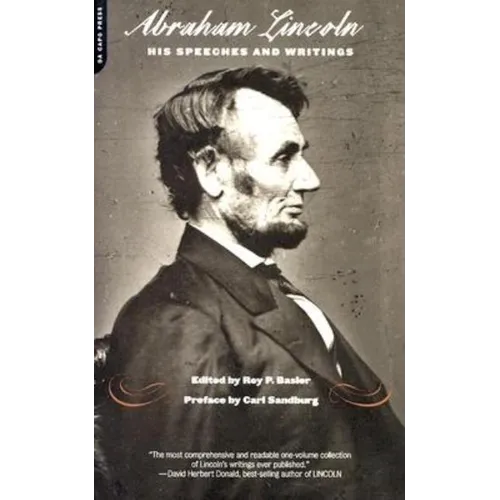 Abraham Lincoln, His Speeches and Writings - Paperback