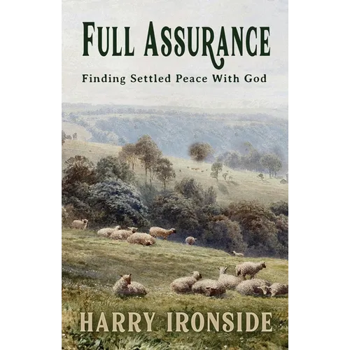 Full Assurance: Finding Settled Peace With God - Paperback