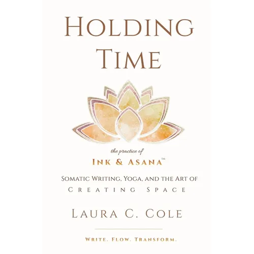 Holding Time: The Practice of Ink & Asana - Paperback