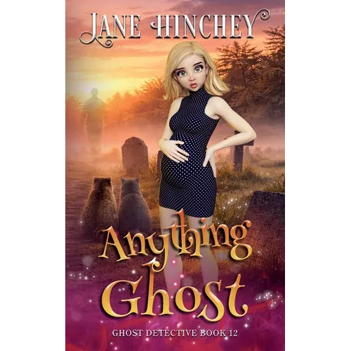 Anything Ghost: A Paranormal Cozy Mystery Romance - Paperback