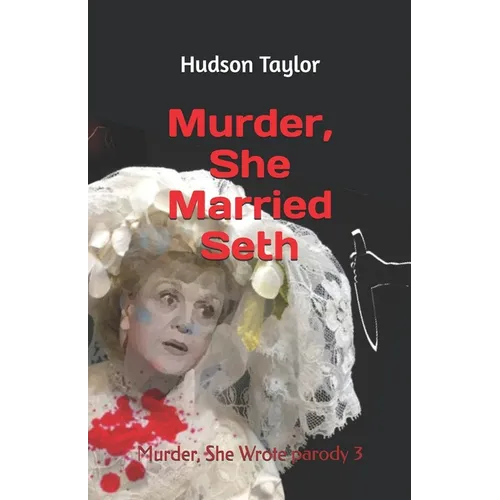 Murder, She Married Seth: Murder, She Wrote parody 3 - Paperback