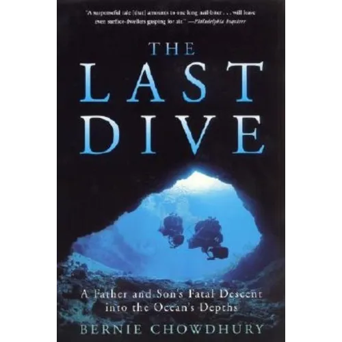 The Last Dive: A Father and Son's Fatal Descent Into the Ocean's Depths - Paperback