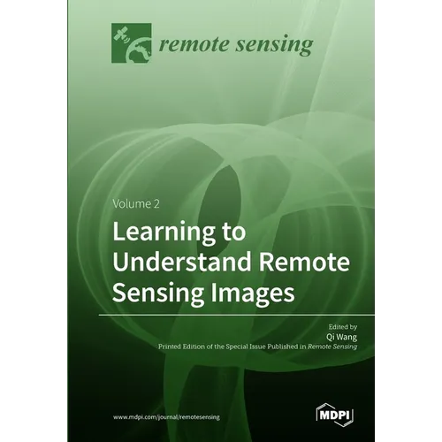 Learning to Understand Remote Sensing Images: Volume 2 - Paperback