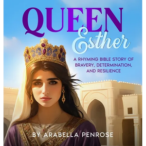 Queen Esther: A Rhyming Bible Story of Bravery, Determination, and Resilience - Hardcover