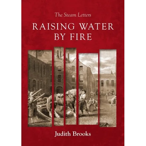 Raising water by fire: The Steam Letters - Paperback