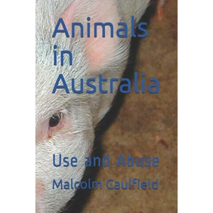 Animals in Australia: Use and Abuse - Paperback