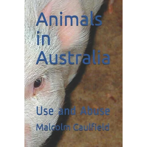 Animals in Australia: Use and Abuse - Paperback