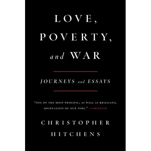 Love, Poverty, and War: Journeys and Essays - Paperback