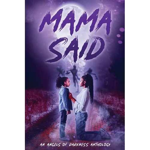 Mama Said: An Angels of Darkness Anthology - Paperback