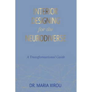 Interior Designing for the Neurodiverse: A Transformational Guide - Hardcover