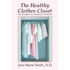 The Healthy Clothes Closet: Ten Principles for a Woman's Wardrobe - Paperback