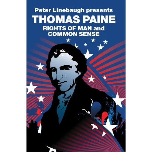 Peter Linebaugh Presents Thomas Paine: Common Sense, Rights of Man and Agrarian Justice - Paperback