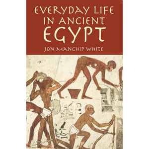 Everyday Life in Ancient Egypt - Paperback