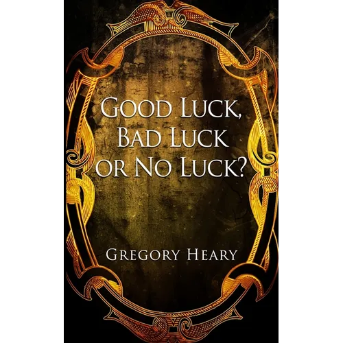 Good Luck, Bad Luck or No Luck? - Paperback