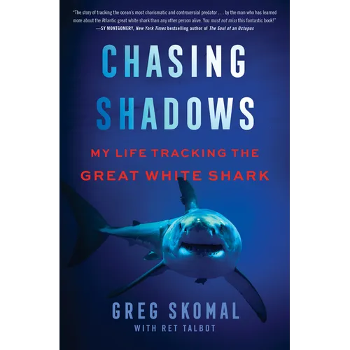 Chasing Shadows: My Life Tracking the Great White Shark - Hardcover