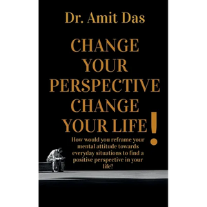 Change Your Perspective Change Your Life! - Paperback