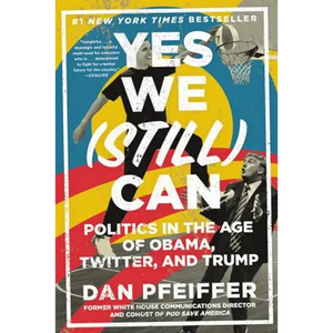 Yes We (Still) Can: Politics in the Age of Obama, Twitter, and Trump - Paperback